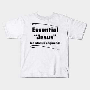 Jesus Essential No Masks Required, white Kids T-Shirt